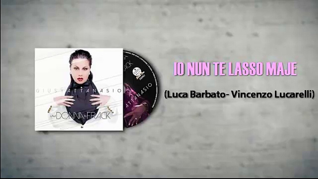 Giusy Attanasio - IO NUN TE LASSO MAJE