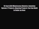 Read 10 Cool LEGO Mindstorms Robotics Invention System 2 Projects: Amazing Projects You Can