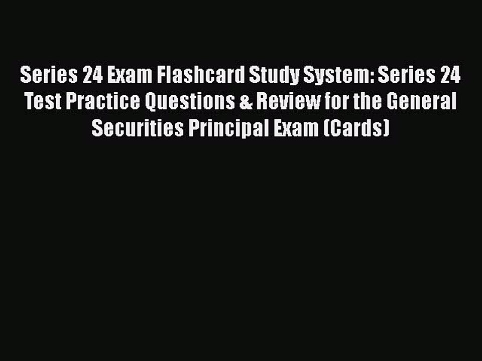Download Series 24 Exam Flashcard Study System: Series 24 Test Practice Questions & Review