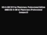 Read ICD-9-CM 2011 for Physicians: Professional Edition (AMA ICD-9-CM for Physicians (Professional