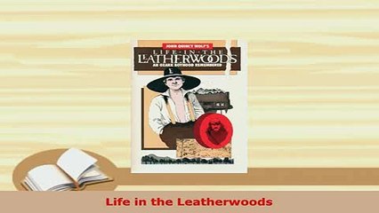 Download  Life in the Leatherwoods  EBook