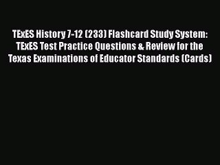 PDF TExES History 7-12 (233) Flashcard Study System: TExES Test Practice Questions & Review