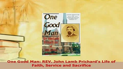 PDF  One Good Man REV John Lamb Prichards Life of Faith Service and Sacrifice Free Books