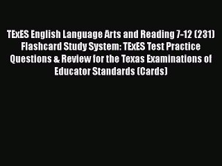 Download TExES English Language Arts and Reading 7-12 (231) Flashcard Study System: TExES Test