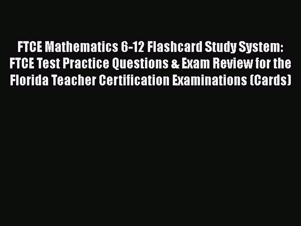 PDF FTCE Mathematics 6-12 Flashcard Study System: FTCE Test Practice Questions & Exam Review