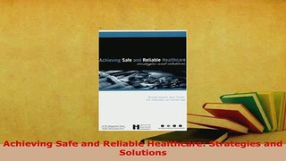 PDF  Achieving Safe and Reliable Healthcare Strategies and Solutions  EBook