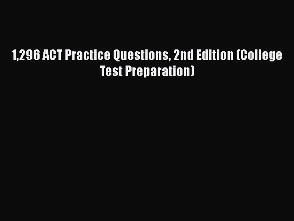 Download 1296 ACT Practice Questions 2nd Edition (College Test Preparation)  EBook