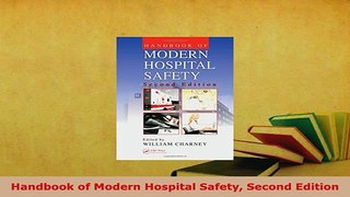Download  Handbook of Modern Hospital Safety Second Edition  Read Online
