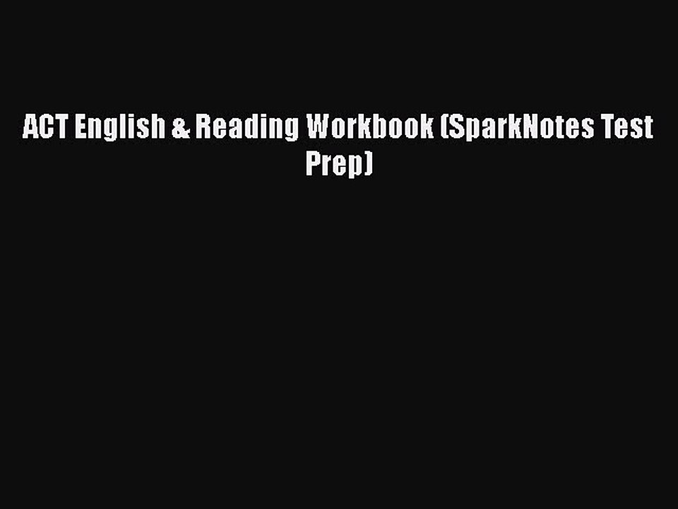 Download ACT English & Reading Workbook (SparkNotes Test Prep)  Read Online