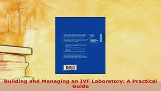 Download  Building and Managing an IVF Laboratory A Practical Guide  Read Online