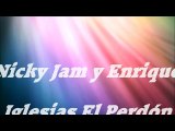 Nicky Jam y Enrique Iglesias El Perdón