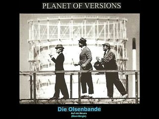 PLANET OF VERSIONS - Auf ein Neues (Version 3) (Die Olsenbande - Soundtrack)