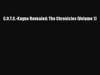 Read C.O.T.C.-Kayne Revealed: The Chronicles (Volume 1) Ebook Free