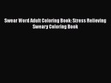 [PDF] Swear Word Adult Coloring Book: Stress Relieving Sweary Coloring Book [Download] Full