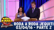 Roda a Roda Jequiti 03.04.16 - Parte 2