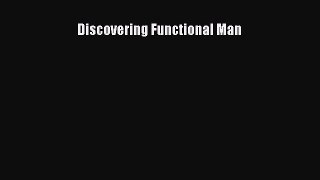 Download Discovering Functional Man PDF Free