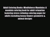 [PDF] Adult Coloring Books: Mindfulness Mandalas: A mandala coloring book for adult relaxation