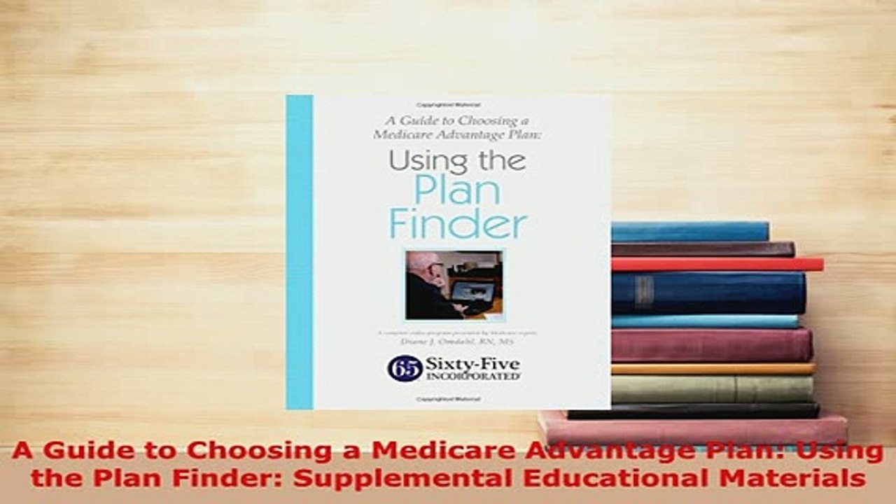 Download  A Guide to Choosing a Medicare Advantage Plan Using the Plan Finder Supplemental  EBook
