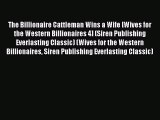 Read The Billionaire Cattleman Wins a Wife [Wives for the Western Billionaires 4] (Siren Publishing