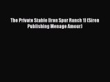 Read The Private Stable [Iron Spur Ranch 1] (Siren Publishing Menage Amour) Ebook Free