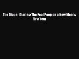 Download The Diaper Diaries: The Real Poop on a New Mom's First Year Ebook Free