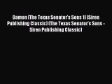 Read Damon [The Texas Senator's Sons 1] (Siren Publishing Classic) (The Texas Senator's Sons