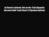 Read Su Rastro Caliente: Hot on Her Trail (Spanish Version) (Hell Yeah! Book 2) (Spanish Edition)