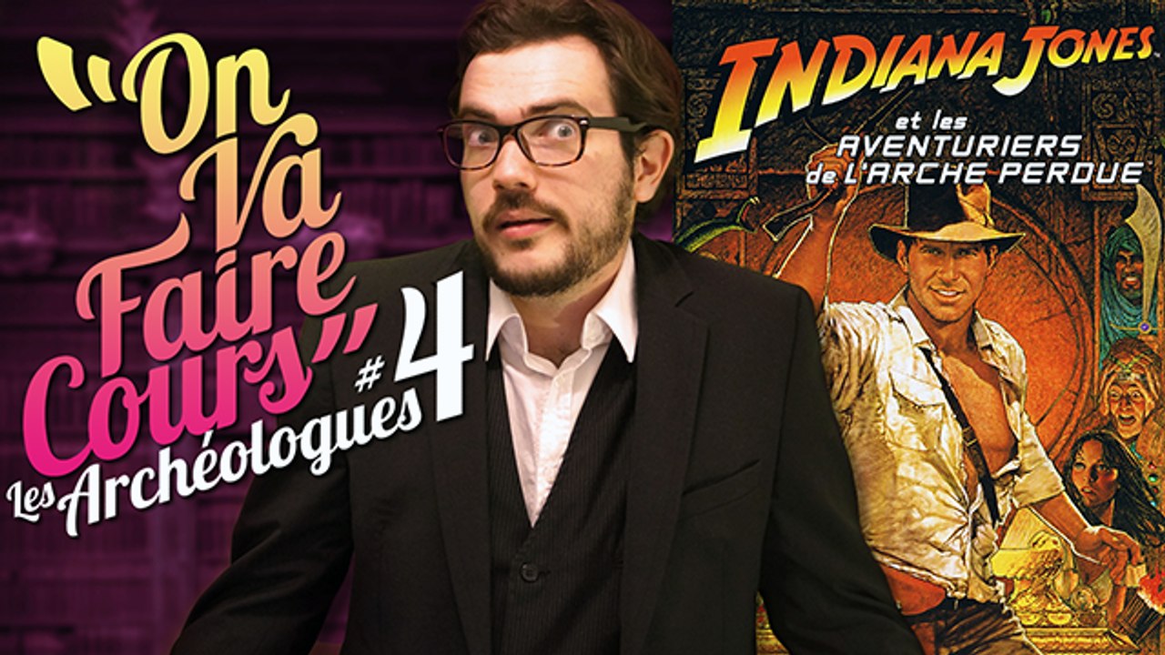 On va faire Cours #4 - Les Archéologues [Les clichés de l'Histoire au cinéma]