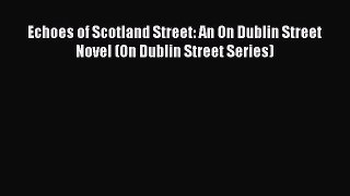 Read Echoes of Scotland Street: An On Dublin Street Novel (On Dublin Street Series) PDF Free