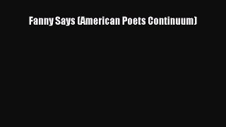 Download Fanny Says (American Poets Continuum) PDF Free