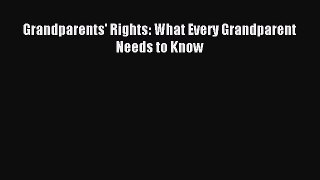 Read Grandparents' Rights: What Every Grandparent Needs to Know PDF Free