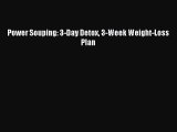 Read Power Souping: 3-Day Detox 3-Week Weight-Loss Plan Ebook Free