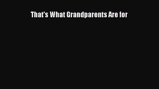 Read That's What Grandparents Are for Ebook Free