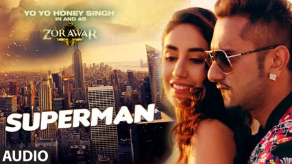 SUPERMAN Full Song - ZORAWAR - Yo Yo Honey Singh