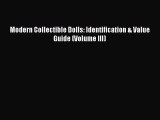 [PDF] Modern Collectible Dolls: Identification & Value Guide (Volume III) [Download] Full Ebook