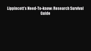 Read Lippincott's Need-To-know: Research Survival Guide Ebook Free