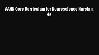 Download AANN Core Curriculum for Neuroscience Nursing 4e PDF Free