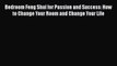 [PDF] Bedroom Feng Shui for Passion and Success: How to Change Your Room and Change Your Life