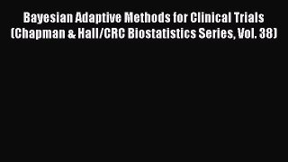 Read Bayesian Adaptive Methods for Clinical Trials (Chapman & Hall/CRC Biostatistics Series
