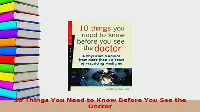 PDF 10 Things You Need to Know Before You See the Doctor Free Books