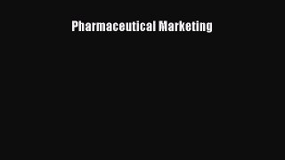 Read Pharmaceutical Marketing Ebook Free