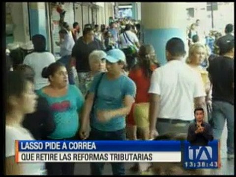 Lasso pide a Correa que retire las reformas tributarias