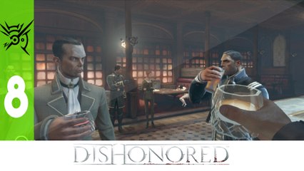 Dishonored - Ep 8 - Le Lord Régent - Playthrough FR ᴴᴰ