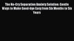 Read The No-Cry Separation Anxiety Solution: Gentle Ways to Make Good-bye Easy from Six Months
