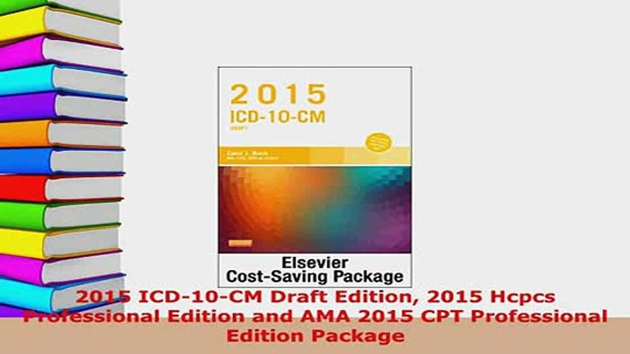 PDF  2015 ICD10CM Draft Edition 2015 Hcpcs Professional Edition and AMA 2015 CPT Professional  EBook