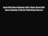 Read Good Will Ghost Hunting: Hell's Bells [Good Will Ghost Hunting 2] (Siren Publishing Classic)