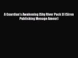 Read A Guardian's Awakening [Shy River Pack 3] (Siren Publishing Menage Amour) Ebook Free