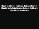 Download Middle East Garden Traditions: Unity and Diversity (Dumbarton Oaks Colloquium Series