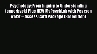 Read Psychology: From Inquiry to Understanding (paperback) Plus NEW MyPsychLab with Pearson