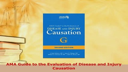 Download  AMA Guide to the Evaluation of Disease and Injury Causation  Read Online
